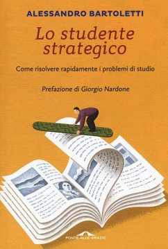 Cover Lo studente strategico. Come risolvere rapidamente i problemi di studio
