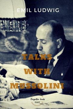 Talks with Mussolini - Ludwig, Emil