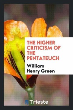 The higher criticism of the Pentateuch