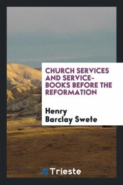 Church services and service-books before the Reformation - Swete, Henry Barclay