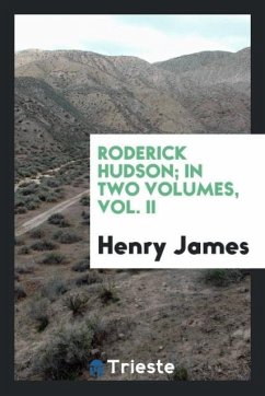 Roderick Hudson; in two volumes, Vol. II