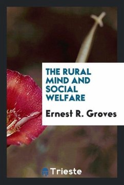 The rural mind and social welfare - Groves, Ernest R.
