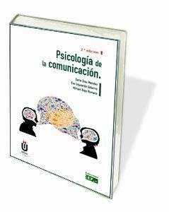 Psicología de la comunicación - Díaz Méndez, Darío Nuño; Izquierdo Sotorrío, Eva; Bajo Romero, Miriam