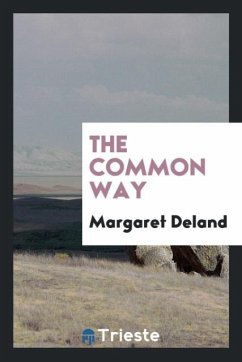 The common way - Deland, Margaret