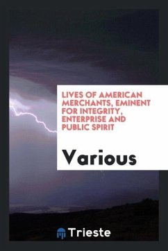 Lives of American merchants, eminent for integrity, enterprise and public spirit