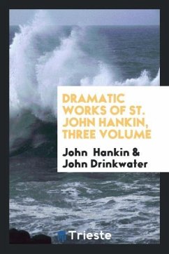 Dramatic works of St. John Hankin, three volume - Hankin, John; Drinkwater, John