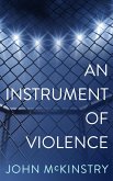 An Instrument of Violence (eBook, ePUB)