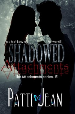 Shadowed Attachments (Attachments series, #1) (eBook, ePUB) - Jean, Patti