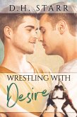 Wrestling With Desire (eBook, ePUB)