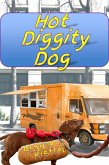 Hot Diggity Dog (A short story about a little dog with a big heart) (eBook, ePUB)
