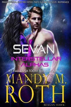 Sevan (Interstellar Alphas, #1) (eBook, ePUB) - Roth, Mandy M.; Hawk, Reagan