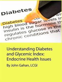 Understanding Diabetes and Glycemic Index: Endocrine Health Issues (eBook, ePUB) - Gahan, John