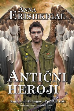 Anticni Heroji: Epizoda 1x01 (Slovenska izdaja) (eBook, ePUB) - Erishkigal, Anna