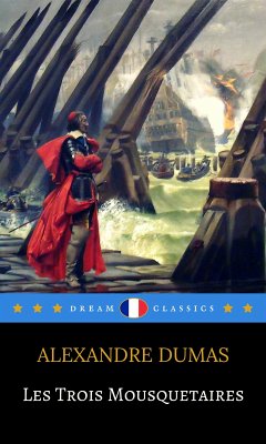 Les Trois Mousquetaires (Dream Classics) (eBook, ePUB) - Classics, Dream; Dumas, Alexandre