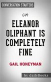 Eleanor Oliphant Is Completely Fine: by Gail Honeyman   Conversation Starters (eBook, ePUB)