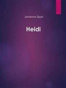 Heidi (eBook, ePUB) - Spyri, Johanna