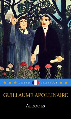 Alcools (Dream Classics) (eBook, ePUB) - Apollinaire, Guillaume; Classics, Dream