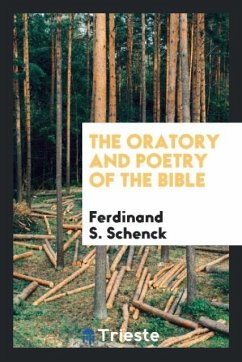 The oratory and poetry of the Bible - Schenck, Ferdinand S.