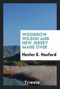 Woodrow Wilson and New Jersey made over