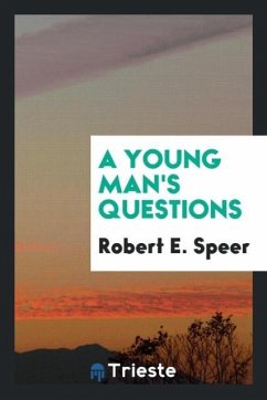 A young man's questions - Speer, Robert E.