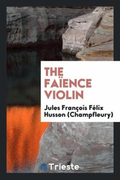 The Faïence Violin - Husson (Champfleury), Jules François Fé