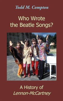 Who Wrote the Beatle Songs? - Compton, Todd M.