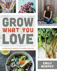 Grow What You Love - Murphy, Emily