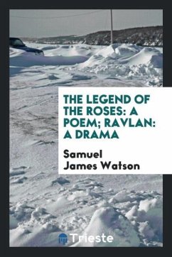 The legend of the roses - Watson, Samuel James