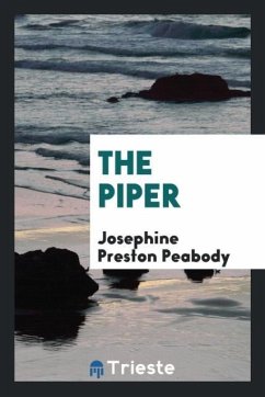The piper - Peabody, Josephine Preston