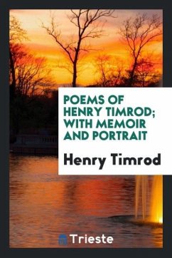 Poems of Henry Timrod; with memoir and portrait - Timrod, Henry