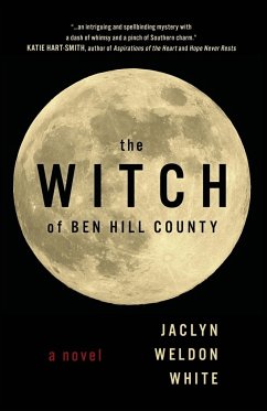 The Witch of Ben Hill County - White, Jaclyn Weldon