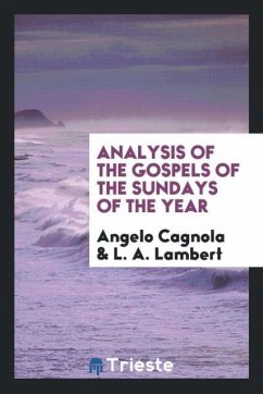 Analysis of the Gospels of the Sundays of the year - Cagnola, Angelo; Lambert, L. A.