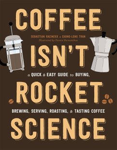 Coffee Isn't Rocket Science - Racineux, Sebastien; Tran, Chung-Leng
