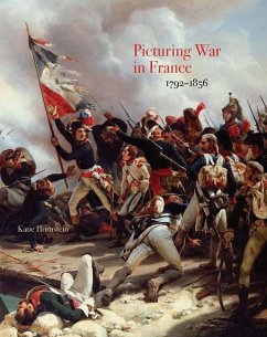 Picturing War in France, 1792-1856 - Hornstein, Katie