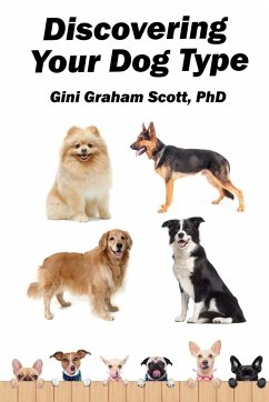 Discovering Your Dog Type - Scott, Gini Graham