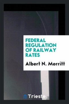 Federal regulation of railway rates