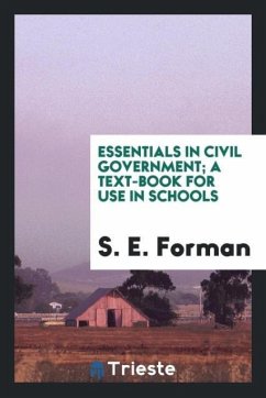 Essentials in civil government; a text-book for use in schools - Forman, S. E.