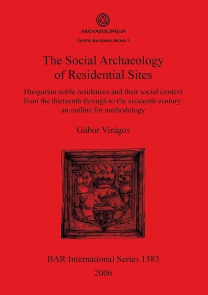 The Social Archaeology of Residential Sites The Social Archaeology of Residential Sites