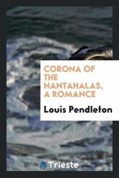 Corona of the Nantahalas, a romance - Pendleton, Louis