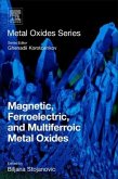 Magnetic, Ferroelectric, and Multiferroic Metal Oxides