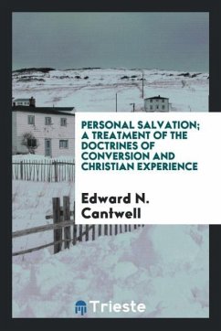 Personal salvation; a treatment of the doctrines of conversion and Christian experience