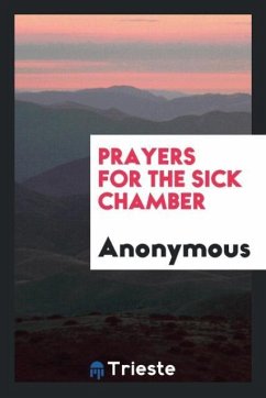 Prayers for the sick chamber - Anonymous