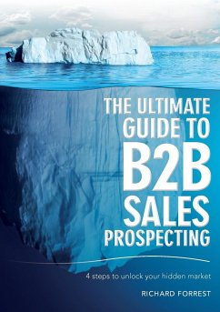 The Ultimate Guide to B2B Sales Prospecting - Forrest, Richard