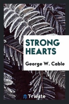 Strong hearts - Cable, George W.