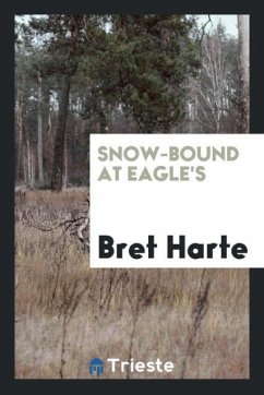 Snow-bound at Eagle's - Harte, Bret