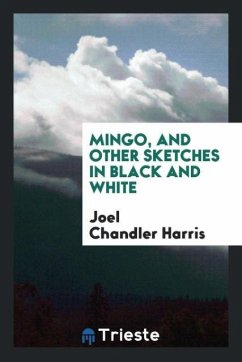 Mingo, and other sketches in black and white - Harris, Joel Chandler