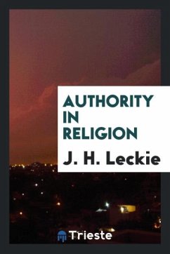 Authority in religion - Leckie, J. H.