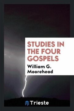 Studies in the four Gospels