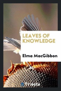 Leaves of knowledge - Macgibbon, Elma