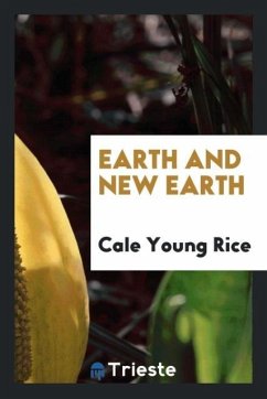 Earth and new earth - Rice, Cale Young